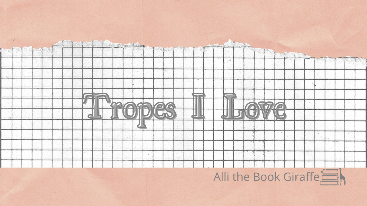 Tropes and Things I Love in Books