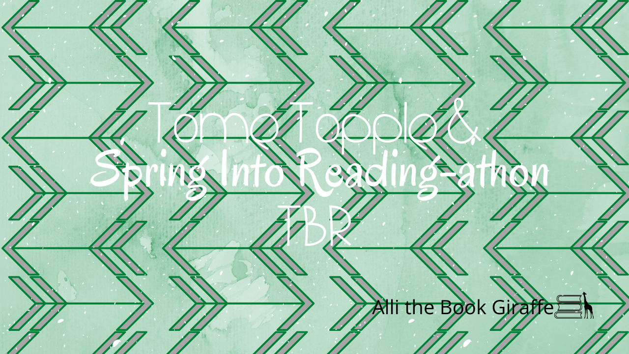 Tome Topple & Spring Into Reading-athon TBRs