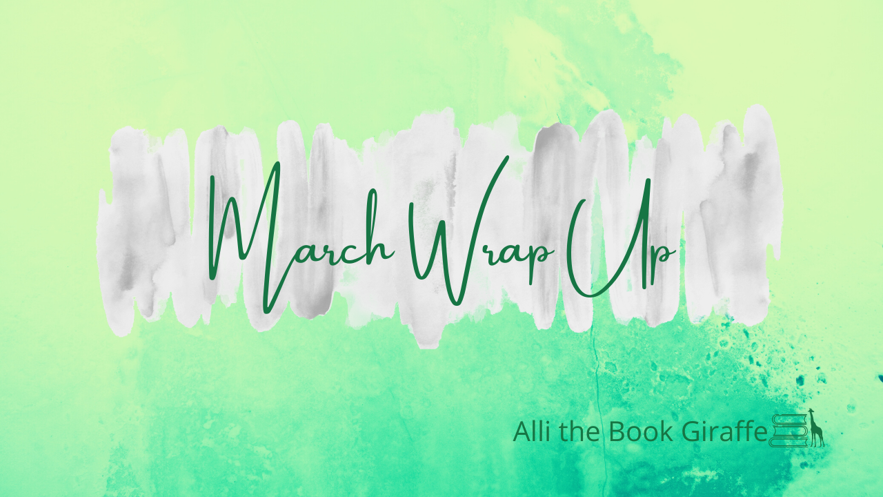 I read 21 books in March | March + Middle Grade March Wrap Up