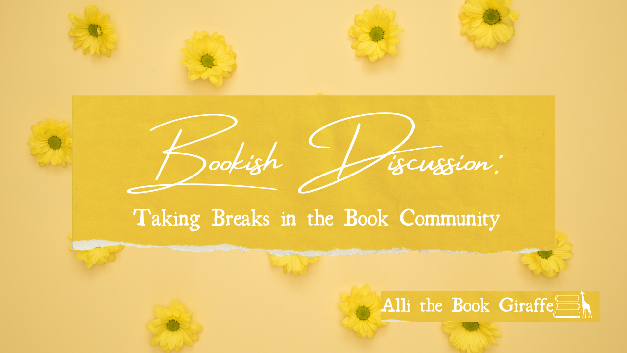 Bookish Discussion: Taking Breaks