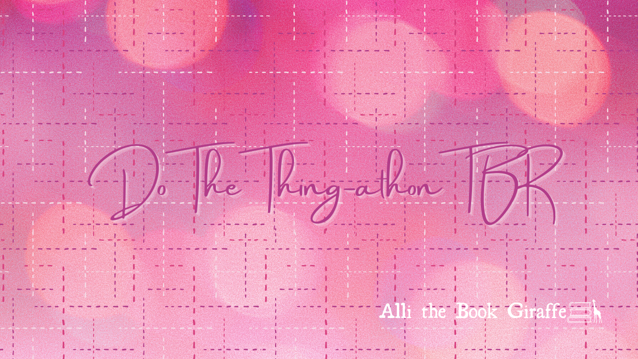 My Last Minute Do The Thing-athon TBR