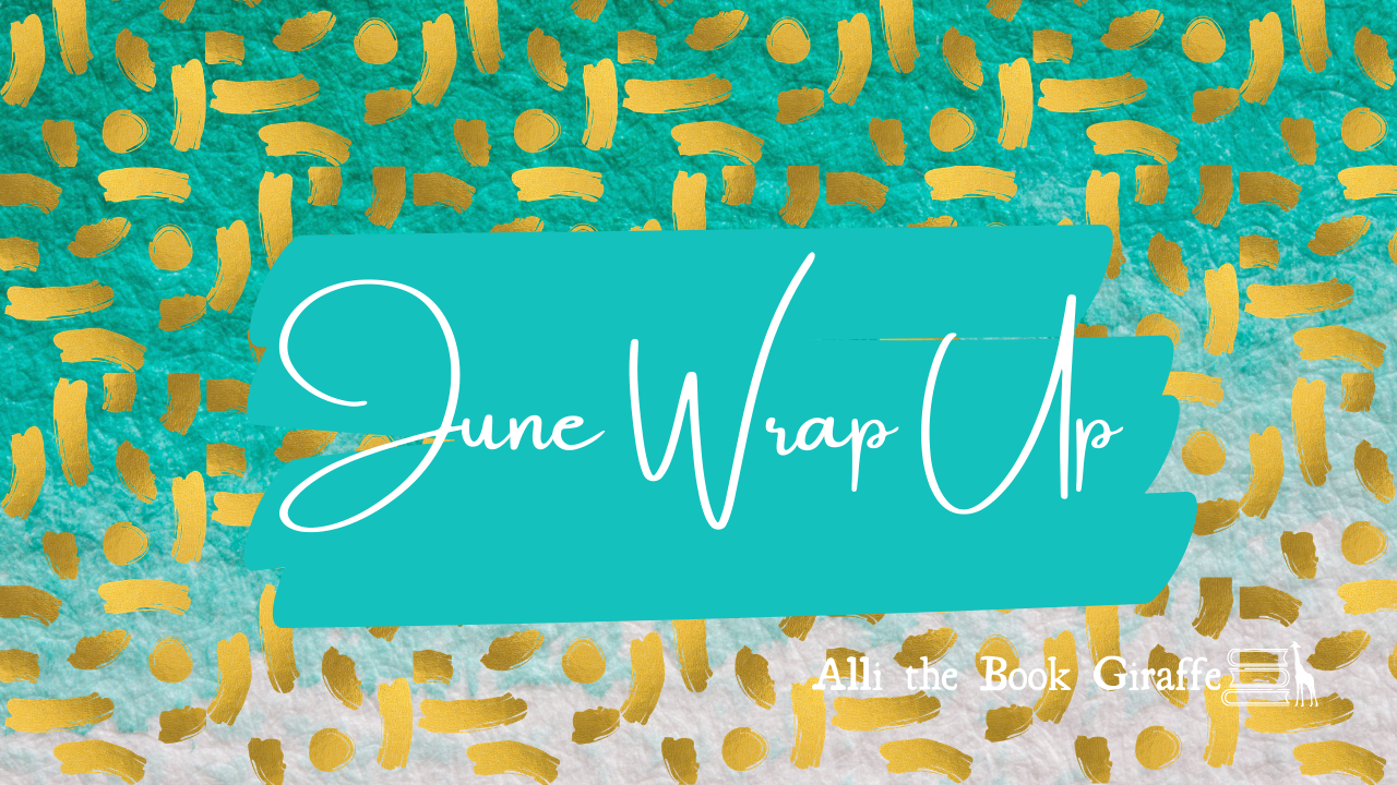 June Wrap Up 2021
