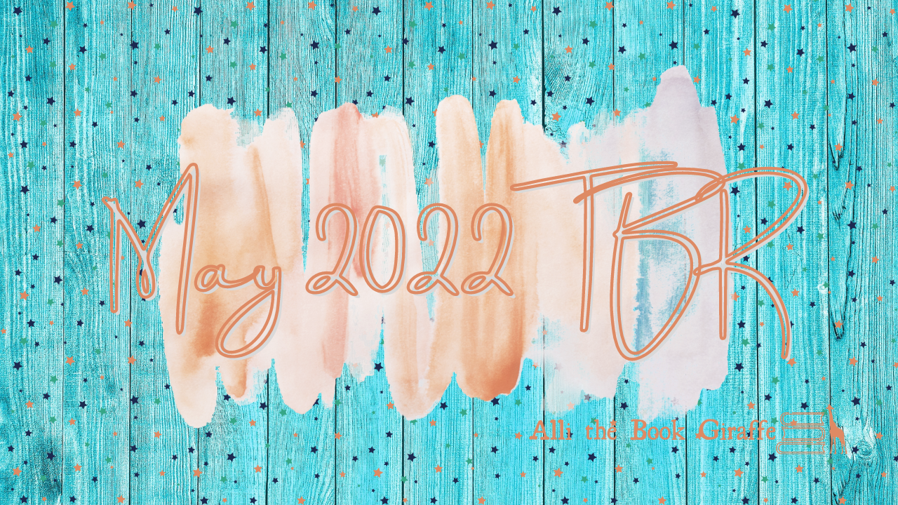 My Ambitious May TBR (2022)