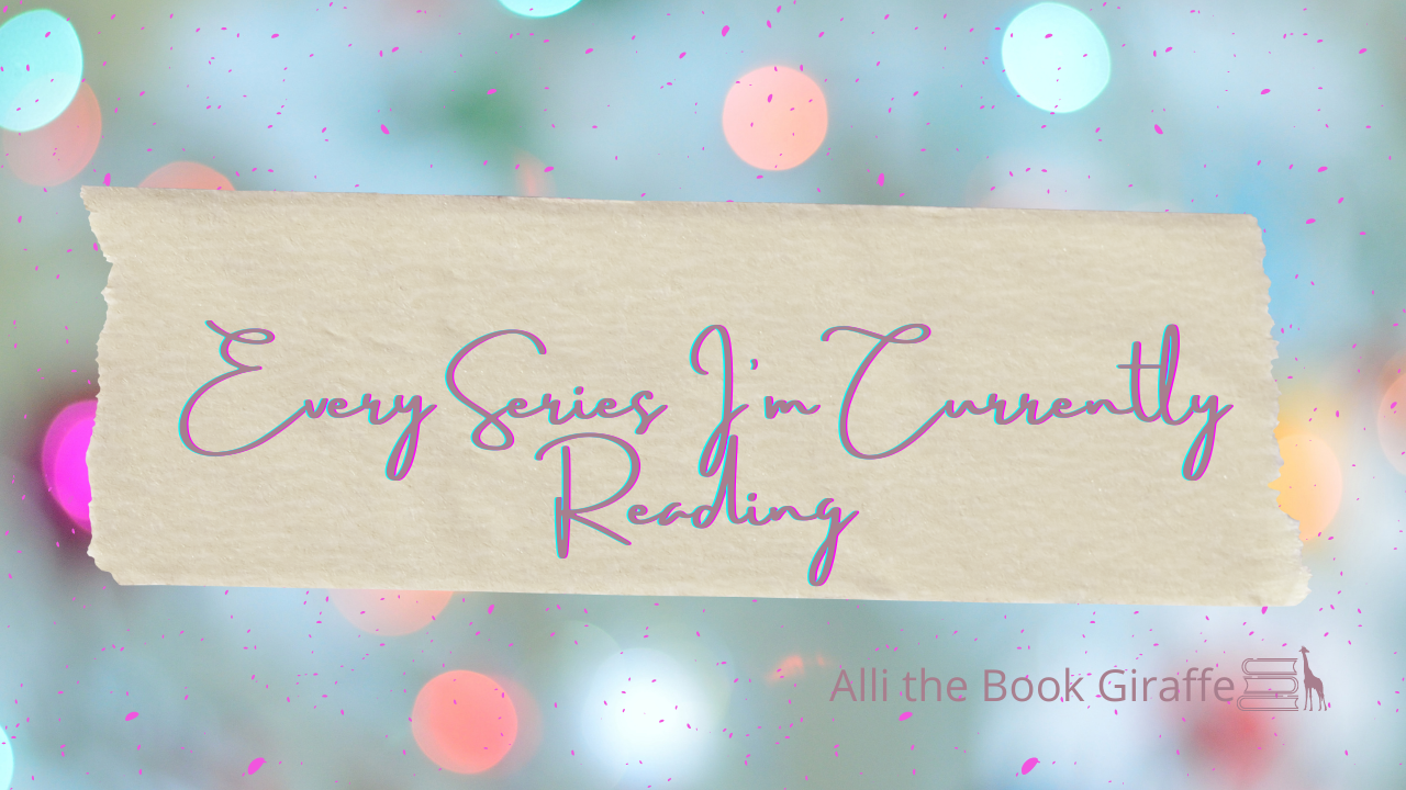 Every Series I’m Currently Reading