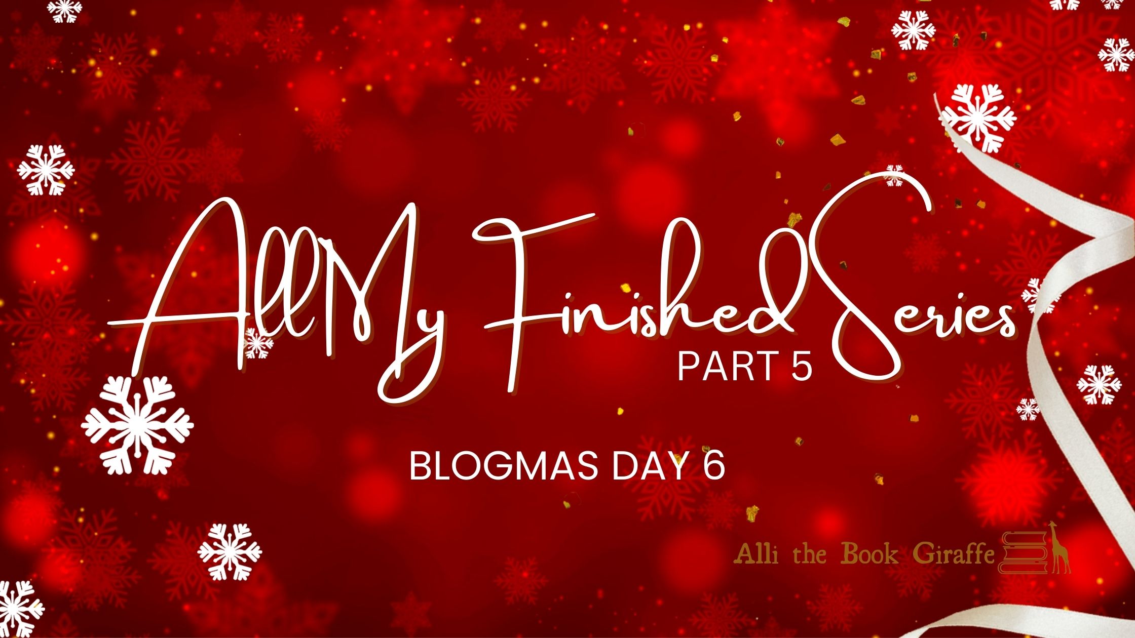 All My Finished Series Part 5| Blogmas Day 6