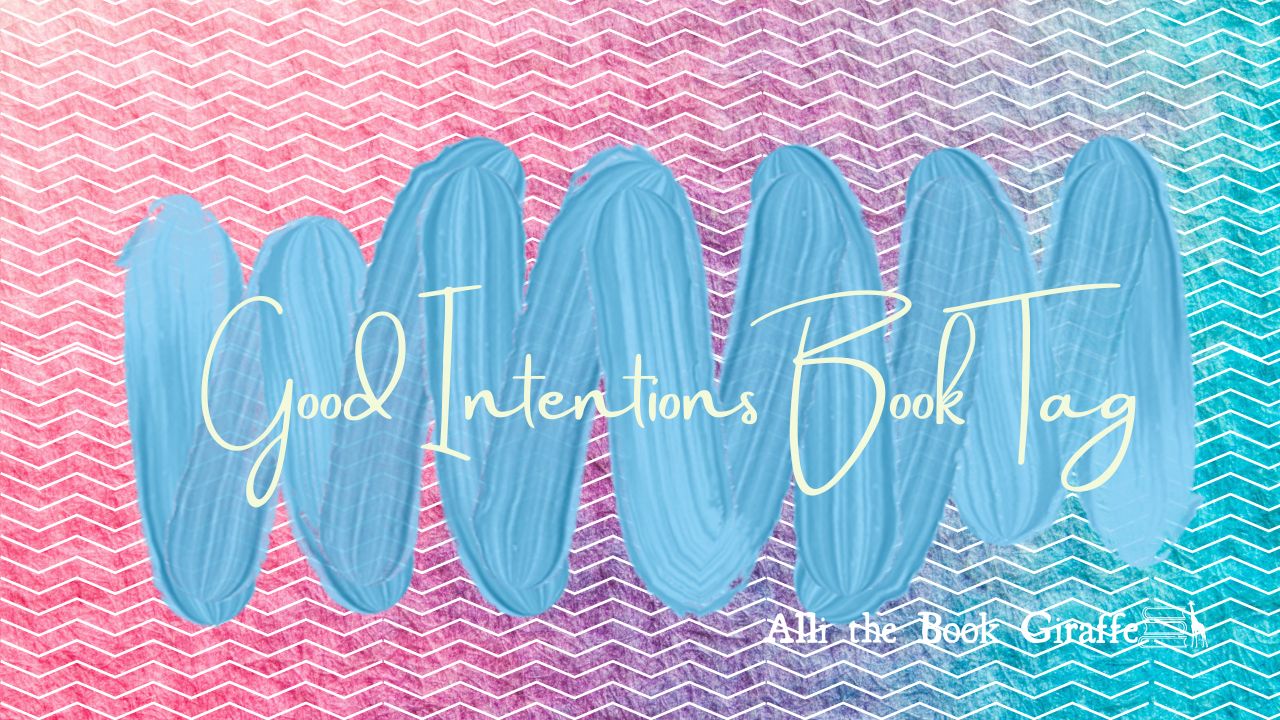 The Good Intentions Book Tag