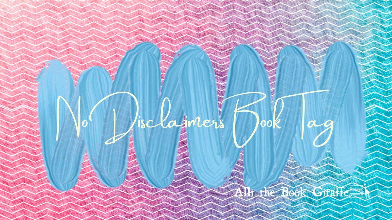 No Disclaimers Book Tag