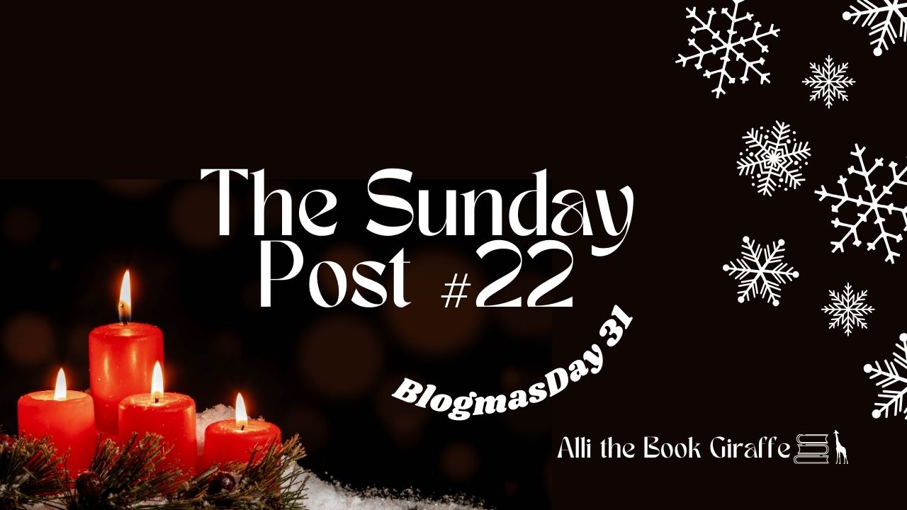 The Sunday Post #22 (Bringing an End to Blogmas and 2023)
