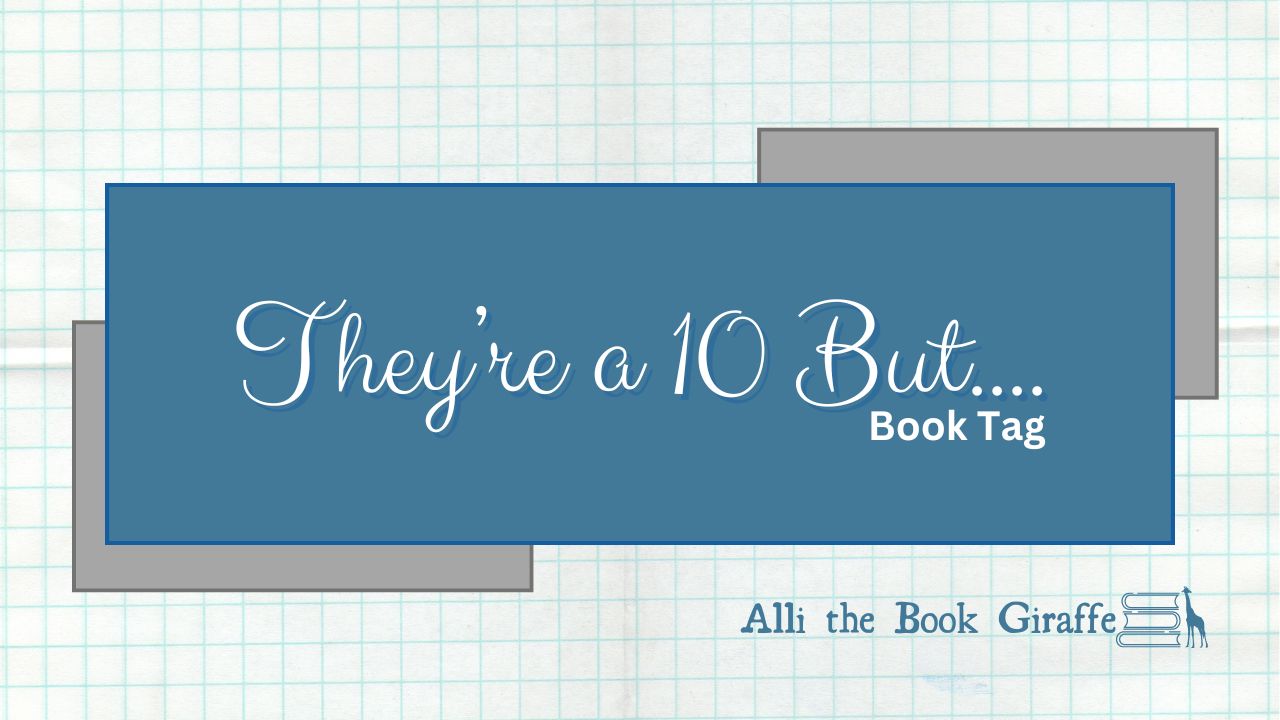 They’re a 10 But… Book Tag