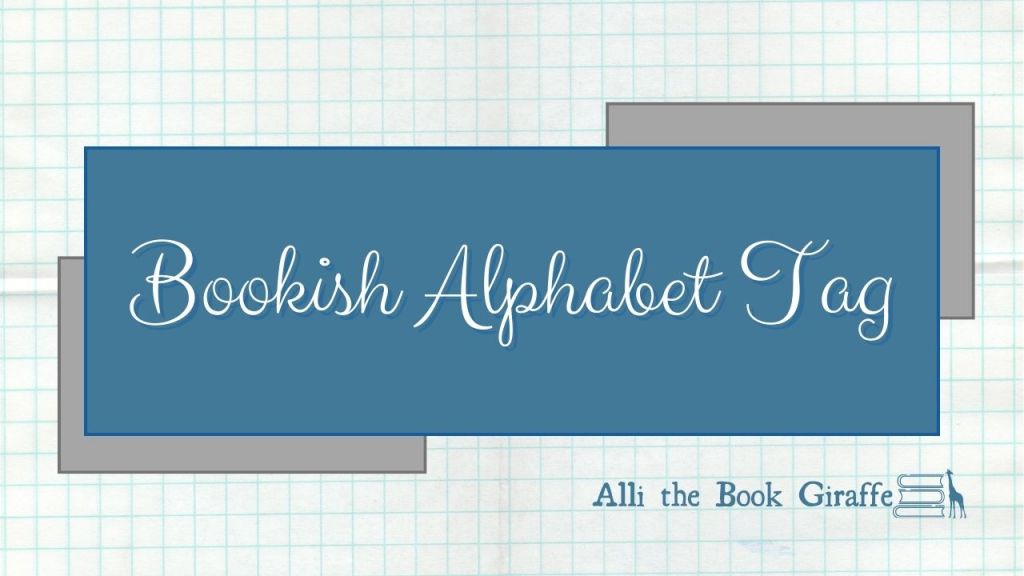 The Bookish Alphabet&nbsp;Tag