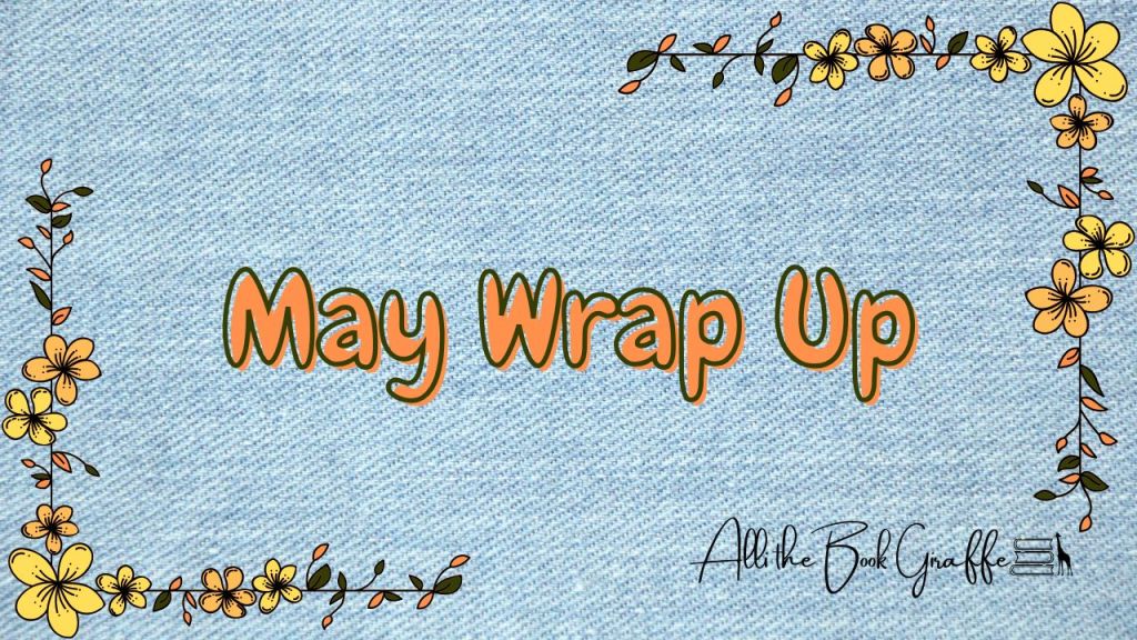 May Reading Wrap Up&nbsp;2025
