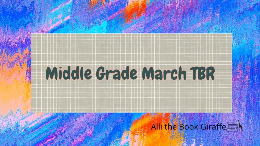 Middle Grade March TBR 2026